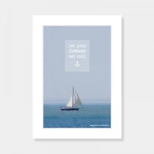 Let Your Dreams Set Sail Mounted Print